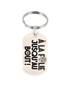 Porte-clés argenté A LA FOLIE, JUSQU'AU BOUT